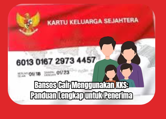 Bansos Cair Menggunakan KKS: Panduan Lengkap untuk Penerima
