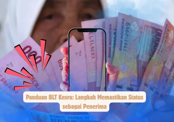 Panduan BLT Kesra: Langkah Memastikan Status sebagai Penerima