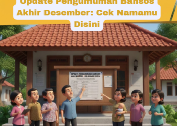 Update Pengumuman Bansos Akhir Desember: Cek Namamu Disini