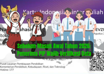 Sebelum Masuk Awal Tahun 2026: Penerima PIP Wajib Verifikasi Data