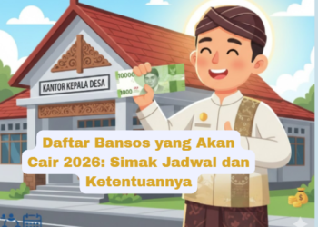 Daftar Bansos yang Akan Cair 2026: Simak Jadwal dan Ketentuannya
