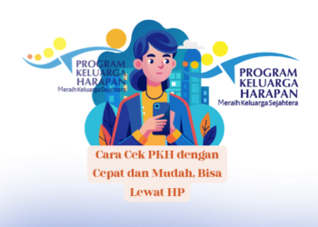 Cara Cek PKH dengan Cepat dan Mudah, Bisa Lewat HP