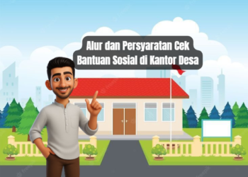 Alur dan Persyaratan Cek Bantuan Sosial di Kantor Desa