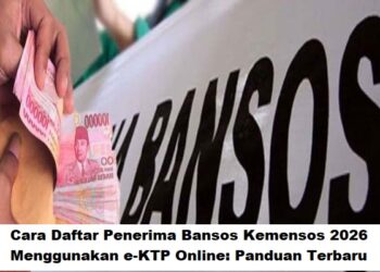 Cara Daftar Penerima Bansos Kemensos 2026 Menggunakan e-KTP Online: Panduan Terbaru