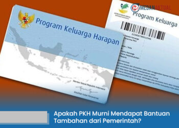Apakah PKH Murni Mendapat Bantuan Tambahan dari Pemerintah? Ini Jawaban Lengkapnya