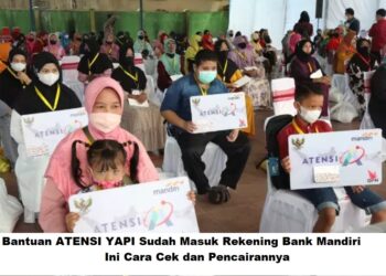 Bantuan ATENSI YAPI Sudah Masuk Rekening Bank Mandiri, Ini Cara Cek dan Pencairannya