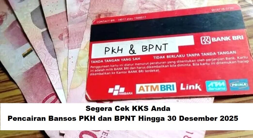 Segera Cek KKS Anda: Pencairan Bansos PKH dan BPNT Hingga 30 Desember 2025