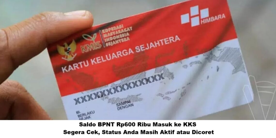 Saldo BPNT Rp600 Ribu Mulai Masuk ke KKS: Cek Penerima Masih Aktif atau Sudah Dicoret
