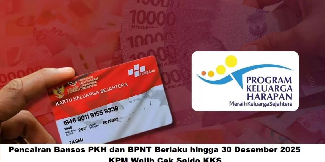 Pencairan Bansos PKH dan BPNT Berlaku hingga 30 Desember 2025: KPM Wajib Cek Saldo KKS