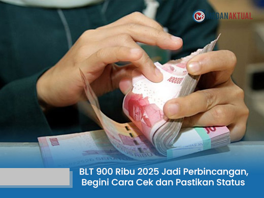 BLT 900 Ribu 2025 Jadi Perbincangan, Begini Cara Kamu Mengecek dan Memastikan Statusnya