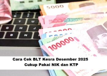 Cara Cek BLT Kesra Desember 2025: Cukup Pakai NIK dan KTP