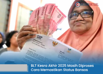 BLT Kesra Akhir 2025 Masih Diproses, Ini Cara Memastikan Status dan Hal Penting yang Perlu Kamu Perhatikan