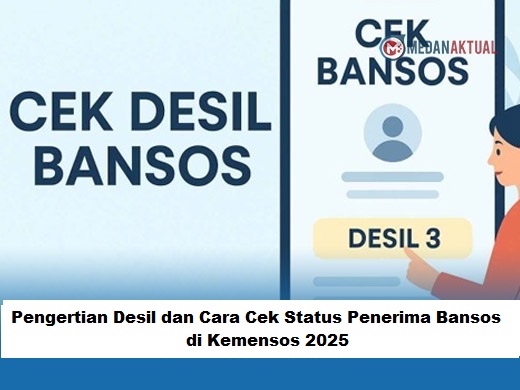 Pengertian Desil dan Cara Cek Status Penerima Bansos di Kemensos 2025