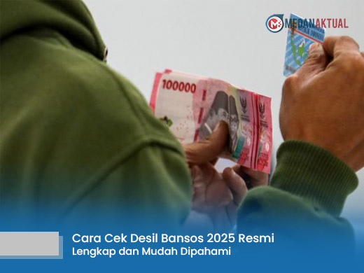 Cara Cek Desil Bansos 2025 Resmi, Lengkap dan Mudah Dipahami