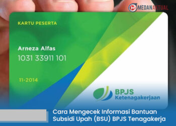 Cara Mengecek Informasi Bantuan Subsidi Upah (BSU) BPJS Ketenagakerjaan Menjelang Akhir 2025