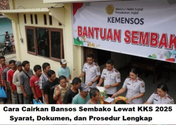 Cara Cairkan Bansos Sembako Lewat KKS 2025: Syarat, Dokumen, dan Prosedur Lengkap