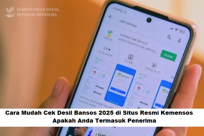 Cara Mudah Cek Desil Bansos 2025 di Situs Resmi Kemensos: Apakah Anda Termasuk Penerima