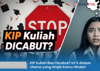 KIP Kuliah Bisa Dicabut? Ini 5 Alasan Utama yang Wajib Kamu Hindari