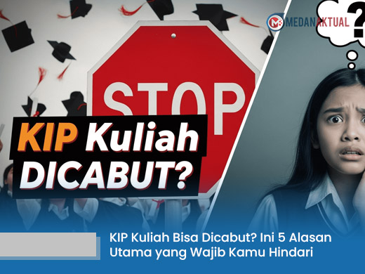 KIP Kuliah Bisa Dicabut? Ini 5 Alasan Utama yang Wajib Kamu Hindari