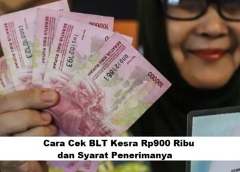 Cara Cek BLT Kesra Rp900 Ribu dan Syarat Penerimanya