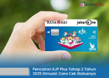 Pencairan KJP Plus Tahap 2 Tahun 2025 Dimulai: Ketahui Manfaat, Sasaran, dan Cara Cek Statusnya