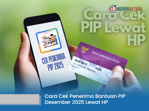 PIP Desember 2025 Masih Berlanjut: Begini Cara Baru Cek Penerima Bantuan Lewat HP