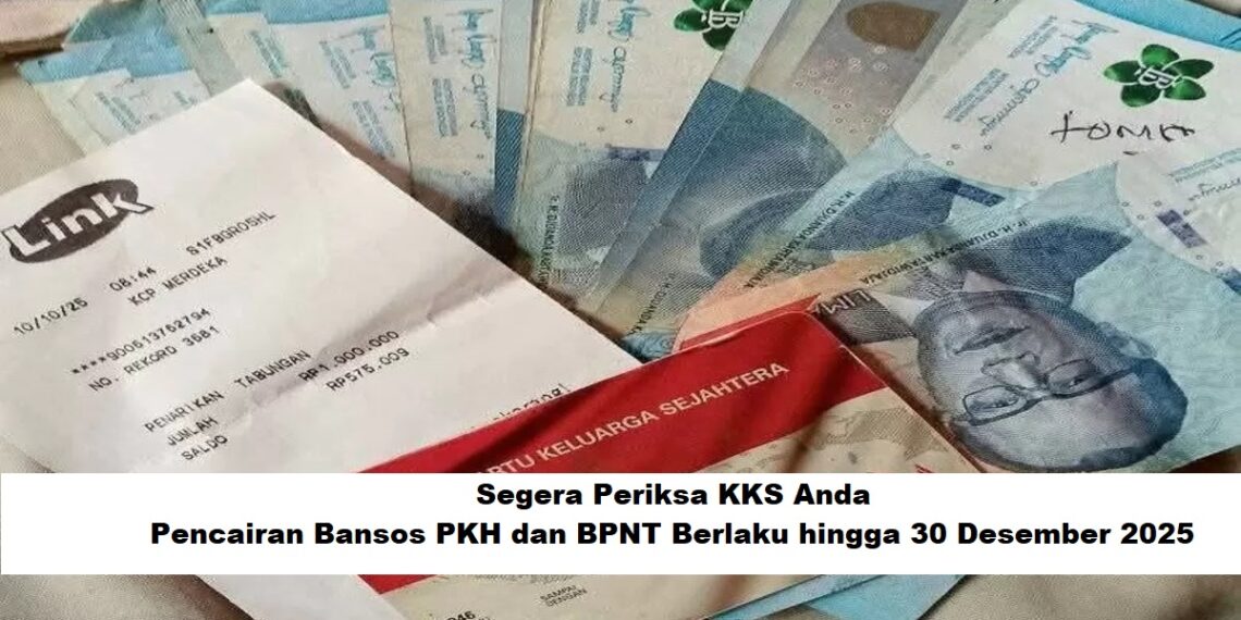 Segera Periksa KKS Anda: Pencairan Bansos PKH dan BPNT Berlaku hingga 30 Desember 2025
