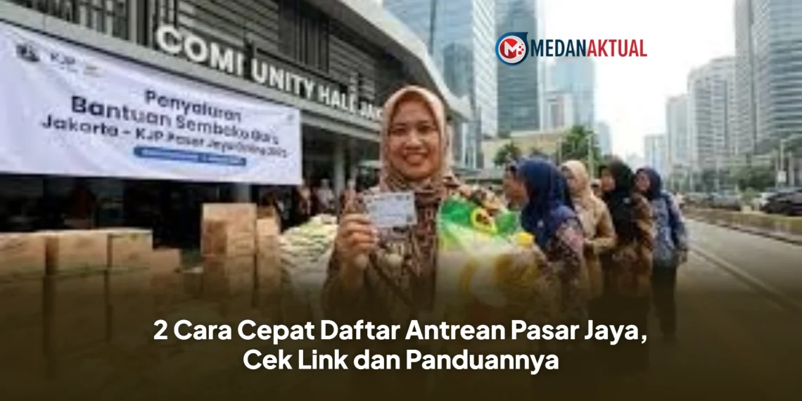 2 Cara Cepat Daftar Antrean Pasar Jaya, Cek Link dan Panduannya