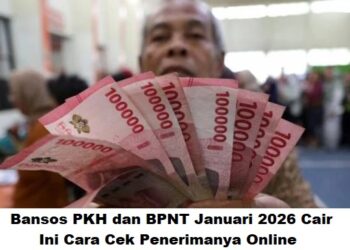 Bansos PKH dan BPNT Januari 2026 Cair, Ini Cara Cek Penerimanya