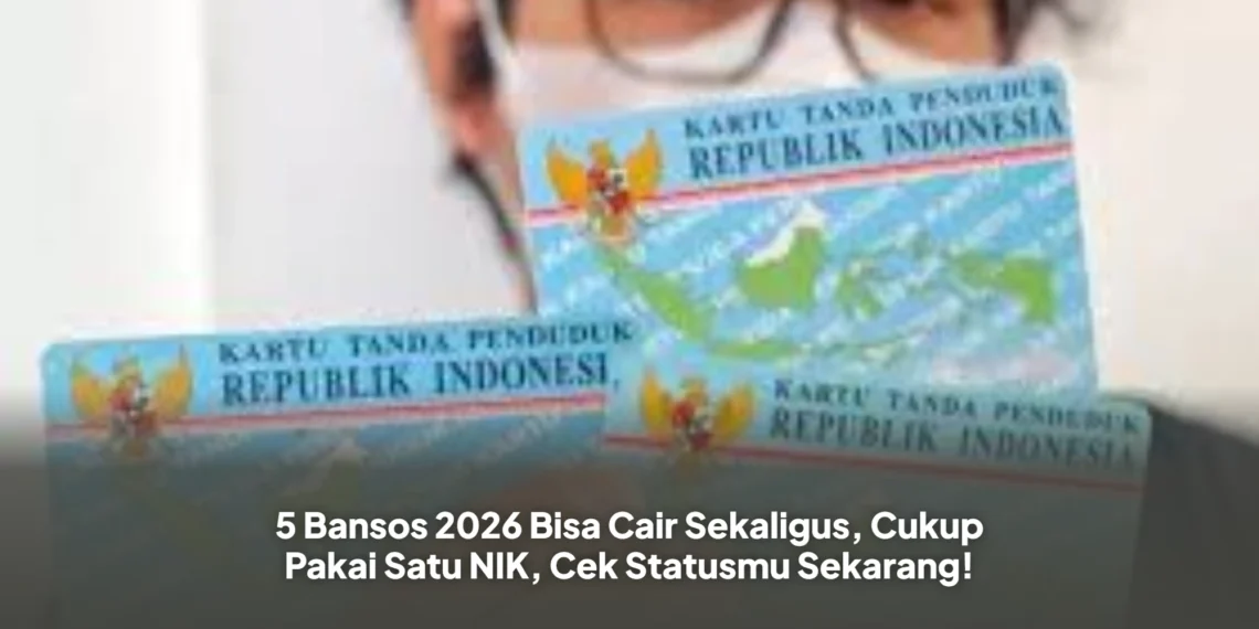 5 Bansos 2026 Bisa Cair Sekaligus, Cukup Pakai Satu NIK, Cek Statusmu Sekarang!