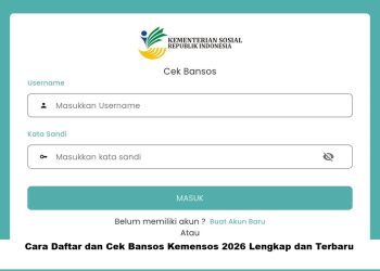 Cara Daftar dan Cek Bansos Kemensos 2026 Lengkap dan Terbaru