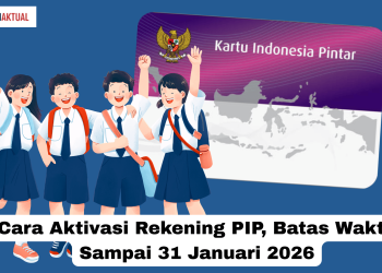 Cara Aktivasi Rekening PIP, Batas Waktu Sampai 31 Januari 2026
