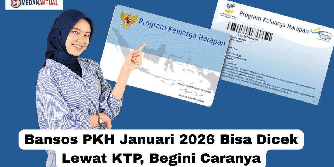 Bansos PKH Januari 2026 Bisa Dicek Lewat KTP, Begini Caranya