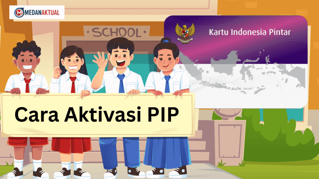 Cara Aktivasi Rekening PIP 2026, Kapan Batas Waktunya?