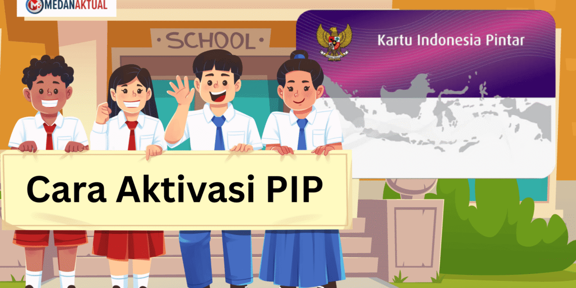 Cara Aktivasi Rekening PIP 2026, Kapan Batas Waktunya?