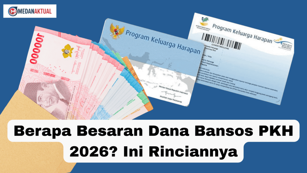 Berapa Besaran Dana Bansos PKH 2026? Ini Rinciannya