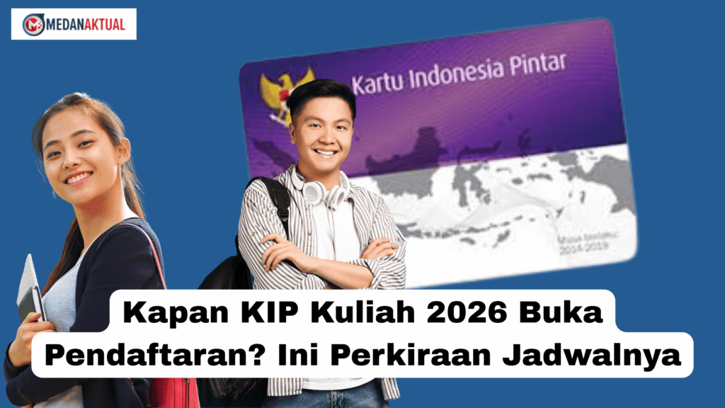 Kapan KIP Kuliah 2026 Buka Pendaftaran? Ini Perkiraan Jadwalnya
