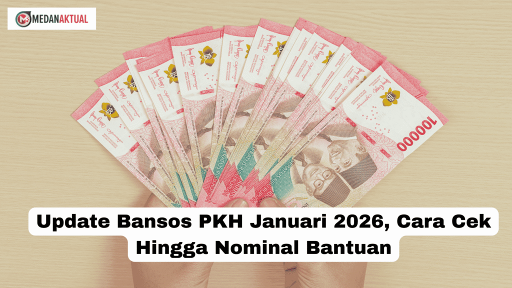 Update Bansos PKH Januari 2026, Cara Cek Hingga Nominal Bantuan