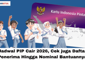 Jadwal PIP Cair 2026, Cek juga Daftar Penerima Hingga Nominal Bantuannya
