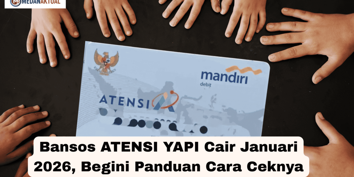 Bansos ATENSI YAPI Cair Januari 2026, Begini Panduan Cara Ceknya