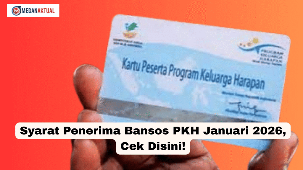 Syarat Penerima Bansos PKH Januari 2026, Cek Disini!