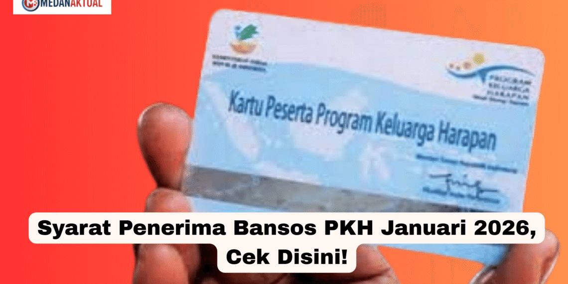 Syarat Penerima Bansos PKH Januari 2026, Cek Disini!