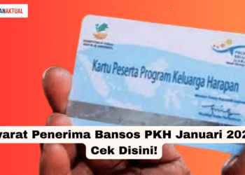 Syarat Penerima Bansos PKH Januari 2026, Cek Disini!