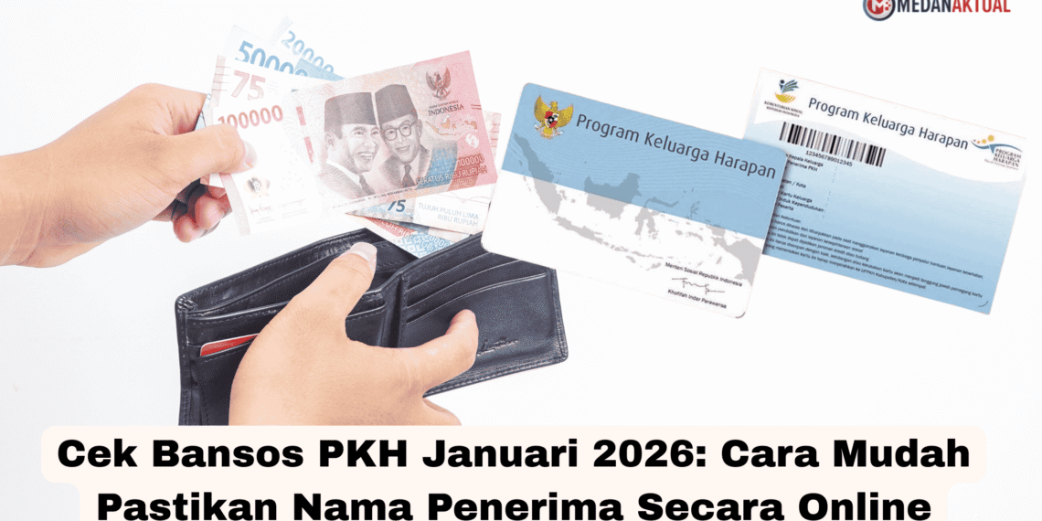 Cek Bansos PKH Januari 2026: Cara Mudah Pastikan Nama Penerima Secara Online