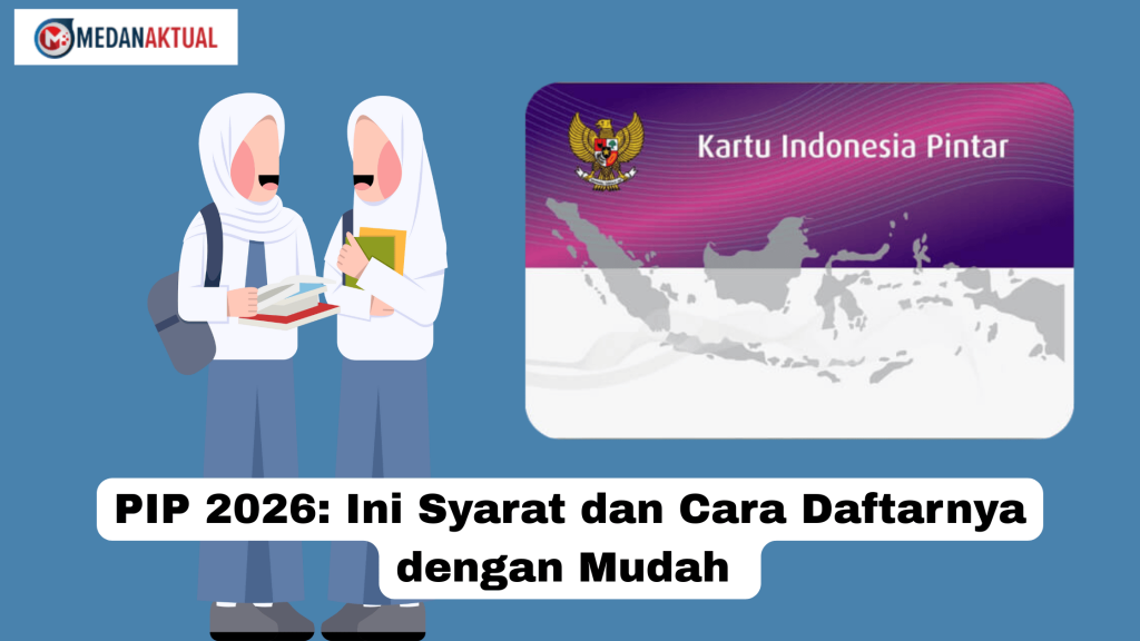 PIP 2026: Ini Syarat dan Cara Daftarnya dengan Mudah