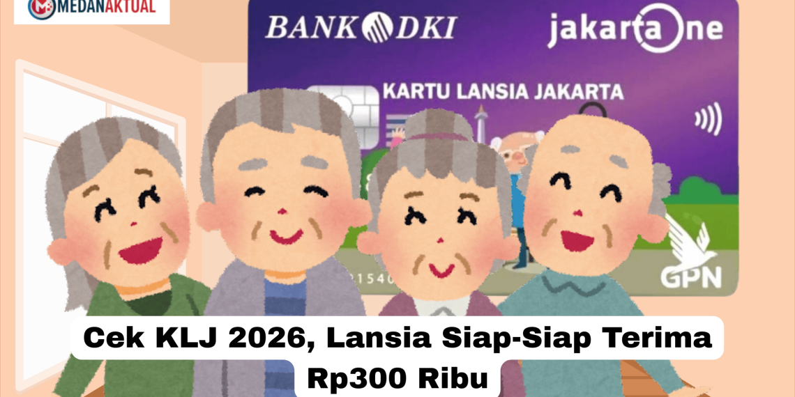 Cek KLJ 2026, Lansia Siap-Siap Terima Rp300 Ribu