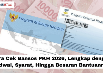 Cara Cek Bansos PKH 2026, Lengkap dengan Jadwal, Syarat, Hingga Besaran Bantuannya