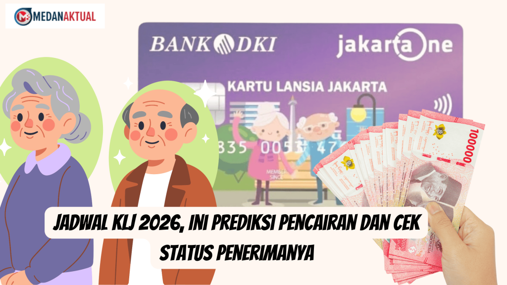 Jadwal KLJ 2026, Ini Prediksi Pencairan dan Cek Status Penerimanya