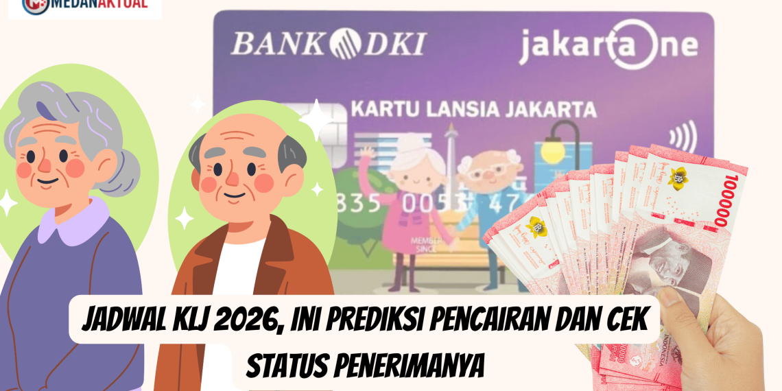 Jadwal KLJ 2026, Ini Prediksi Pencairan dan Cek Status Penerimanya