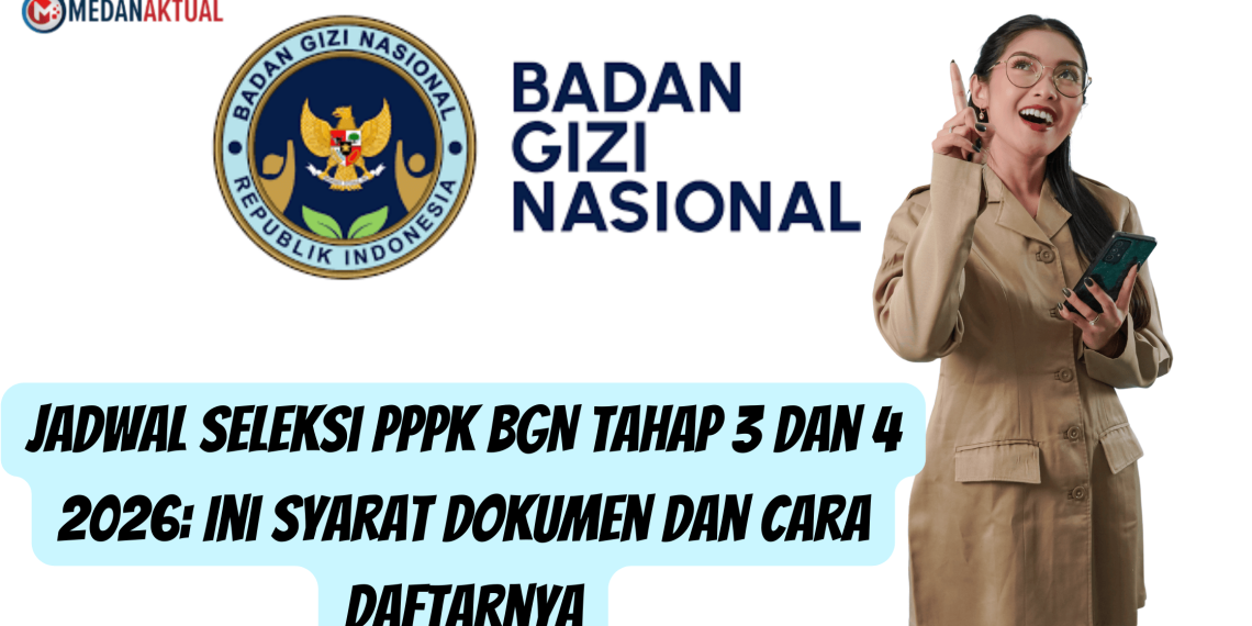Jadwal Seleksi PPPK BGN Tahap 3 dan 4 2026: Ini Syarat Dokumen dan Cara Daftarnya